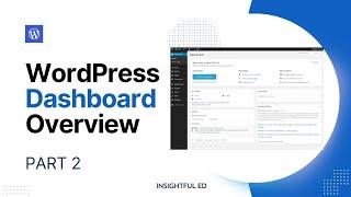 WordPress Dashboard Overview | Tutorial (Part 2) | Master Your Site’s Control Panel in Minutes!