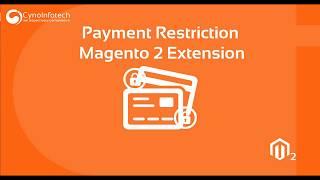 PAYMENT RESTRICTIONS MAGENTO 2 EXTENSION | Cynoinfotech
