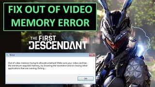 How To Fix The First Descendant Out of Video Memory On PC | Fix The First Descendant Fatal Error