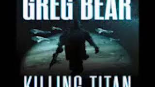 Greg Bear Killing Titan