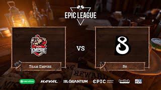 Team Empire vs B8, EPIC League Season 2, bo3, game 3 [Adekvat]