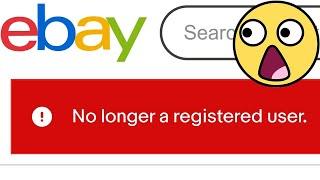 Ebay No Longer A Registered User - What To Do? #ebay