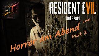 Horror am Abend mit Resident Evil 7 Part 2 Biohazard | #gameplay #deutsch #live