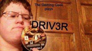 The Gaming Geek Plays Driv3r