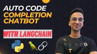 Build Auto Code Completion ChatBot| LangChain + Python