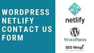 Netlify Forms with WordPress : How to Configure Contact Us Forms (2021)