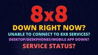 8x8 Outage - 8x8 Down - 8x8 Service Status