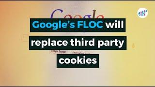 Google’s FLOC will replace third party cookies