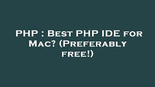 PHP : Best PHP IDE for Mac? (Preferably free!)