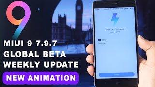 MIUI 9 7.9.7 Global Beta Rom Weekly Update Full Changelog | New Animation