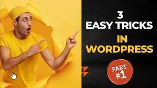 3 Simple Easy Tricks For Beginners | Easy To Learn | Easy to Implement | Wordpress Tutorial