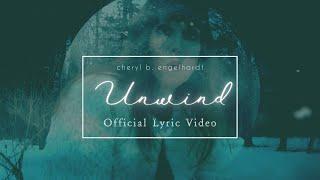 "Unwind" By Cheryl B. Engelhardt - Official Lyric Video