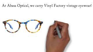 Abasa Optical - Vinyl Factory Vintage Eyewear