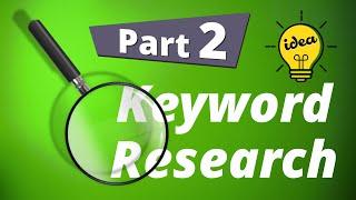 Keyword Research Part Two - Filter, Group & Refine Keywords