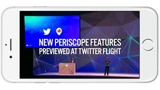 New Periscope features previewed at Twitter Flight