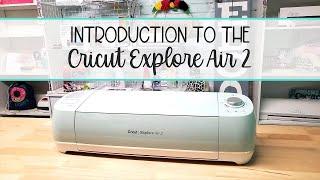  Introduction to Cricut Explore Air 2 Unboxing and First Cuts