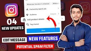 Instagram 4 updates || Instagram Potential Spam filter || Instagram edit message || Get orders