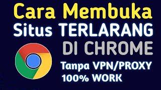 cara membuka situs yang diblokir di chrome tanpa vpn/proxy 100% berhasil