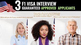 APPROVED F1 Visa Interview -  3 Guaranteed Approved Scenarios!