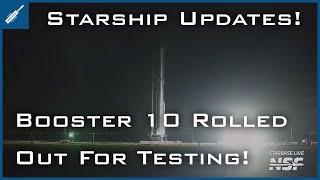 SpaceX Starship Updates! Booster 10 Rolled Out for Testing! TheSpaceXShow