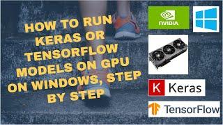 how to run keras and tensorflow on gpu on windows, step by step