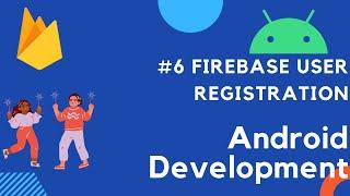 Firebase User Registration using Email and Password (Part-2) | Android Development