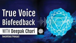 Deepak Chari | Discovering Your True Voice: Biofeedback, Frequency, & Sympathetic Resonance