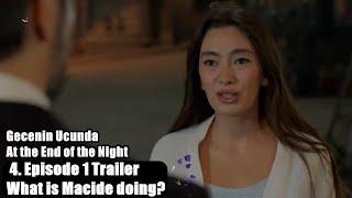 Gecenin Ucunda - At the End of the Night - 4. Episode 1 Trailer  / What is Macide doing?