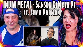 INDIA METAL - Sanson Ki Mala Pe (ft. Shan Padman) THE WOLF HUNTERZ REACTIONS