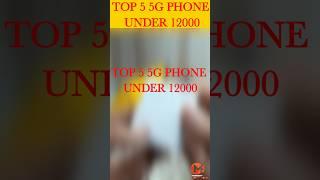 TOP 5 5G PHONE UNDER 12000!  BEST CAMERA PHONE UNDER 12000! BEST GAMING PHONE UNDER 12000#shorts