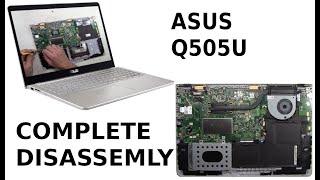 ASUS Q505U Complete Take Apart How to complete disassemble teardown