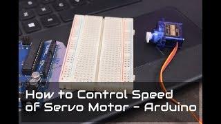 How to Control Speed of Servo Motor - Arduino Project