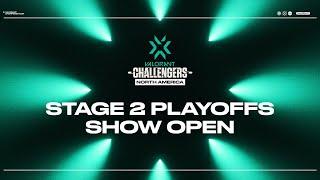 VCT Challengers NA - Stage 2 Playoffs Show Open