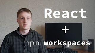 React app + NPM workspaces