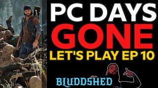 DAYS GONE | PC LET'S PLAY EP 10 - GAMEPLAY COMMENTARY - BLUDDSHED