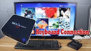 How to Connect Keyboard to MXQ Pro 4K TV Box