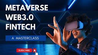 Metaverse Web3.0 and Fintech -  A Masterclass