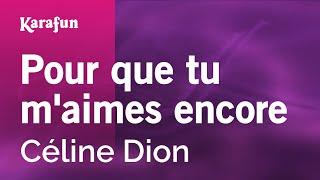 Pour que tu m'aimes encore - Céline Dion | Karaoke Version | KaraFun