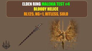 [ER 1.08] Malenia Test #4 - Bloody Helice (RL125, NG+1, Hitless, Solo)