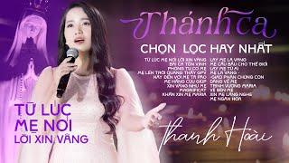 Album Thánh Ca Chọn Lọc Hay Nhất - Ca sĩ Thanh Hoài | Nhạc Thánh Ca Thanh Hoài 2023