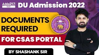 DU CSAS Portal 2022 | Documents required for DU Admission 2022 | Must Watch