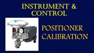 Instrumentation and Control Training- Control Valve   Positioner Calibration