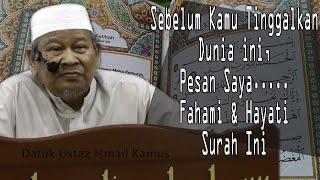 Sebelum Tinggalkan Dunia, Fahami Surah Ini | Almarhum Tuan Guru Ustaz Ismail Kamus