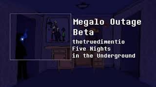 Five Nights in the Underground OST: Megalo Outage Beta