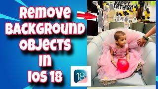 How to remove background object in iPhone | Remove Background In iPhone iOs 18 ( People, Object etc)