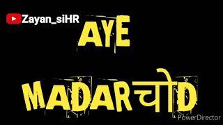 The Gaali Saiyeri New WhatsApp status ||  Aye Madarchod WhatsApp Status|| Zayan siHR