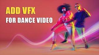 Use VFX to Create Your Fantastic Dance Video | Filmora Creator Academy