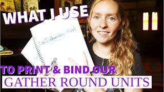 WHAT I USE TO PRINT AND BIND OUR GATHER ROUND UNITS | Gather Round Homeschool