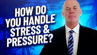 "HOW DO YOU HANDLE STRESS AND PRESSURE?" Interview Question & BRILLIANT ANSWER!