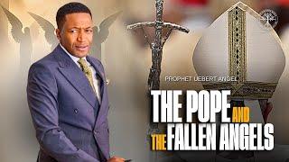 Pope & The Fallen Angels | Prophet Uebert Angel